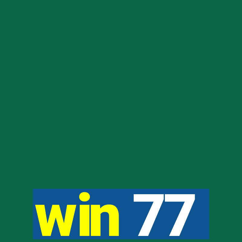 win 77